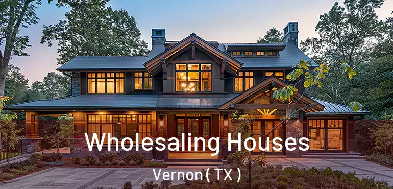  Wholesaling Houses Vernon ( TX )