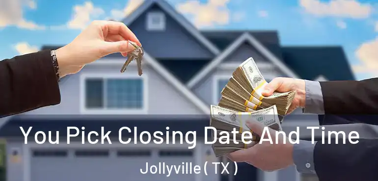  You Pick Closing Date And Time Jollyville ( TX )